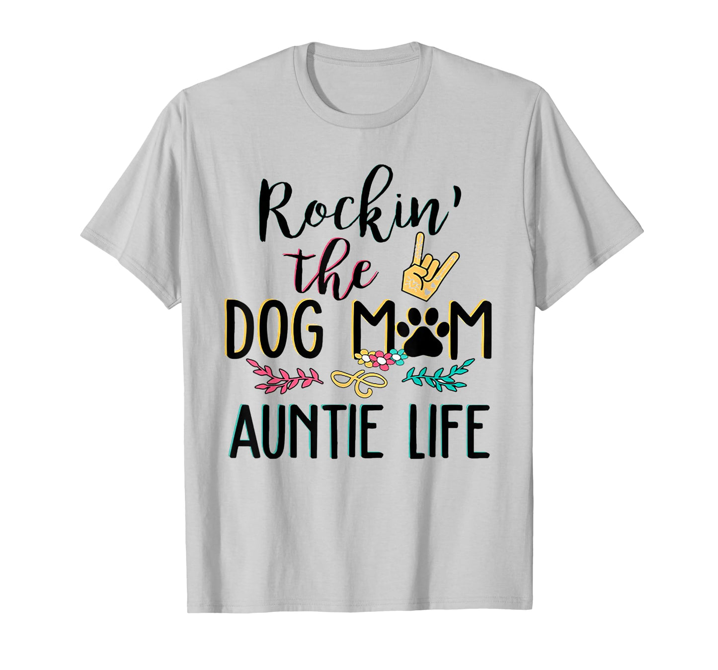 Rockin' The Dog Mom Auntie Life Men Women T-Shirt