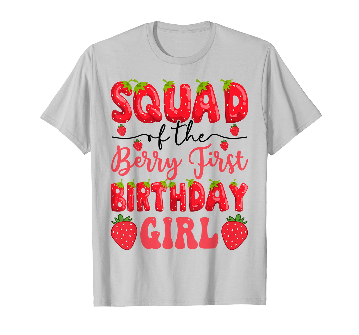 Squad Of The Berry First Birthday Girl Strawberry Lover T-Shirt