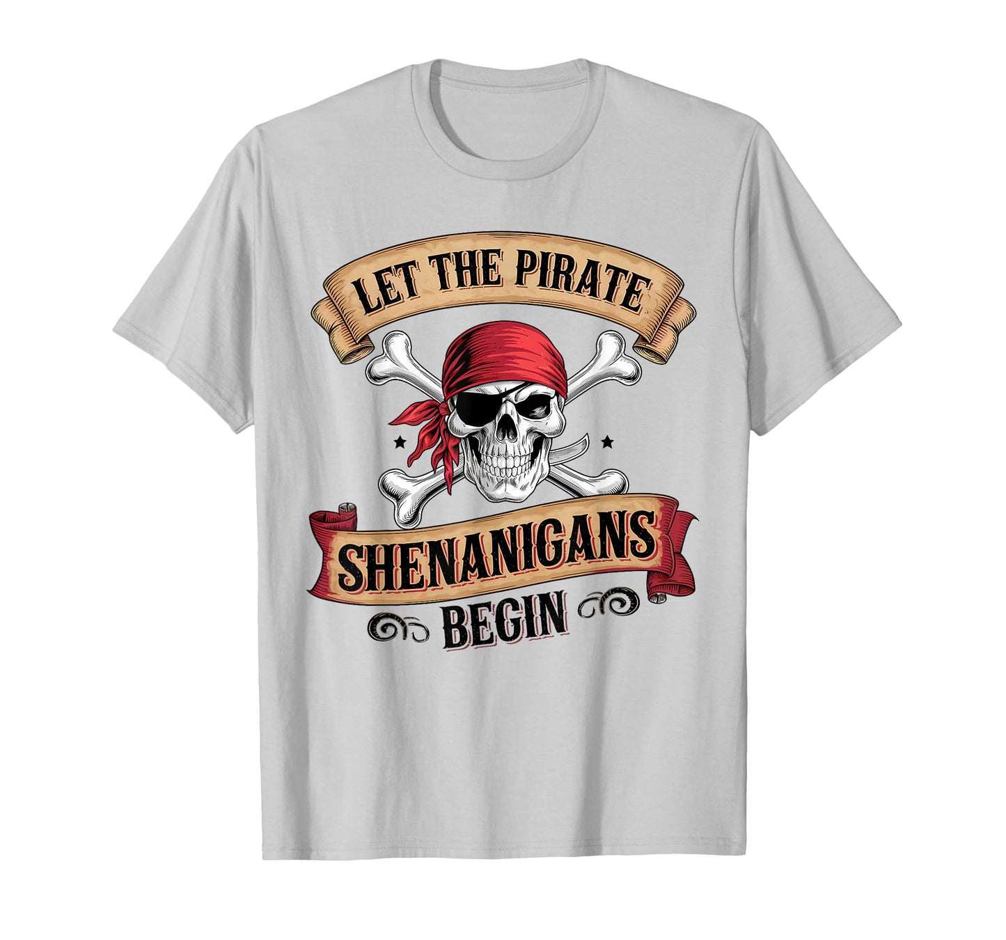 Let the Pirate Shenanigans Begin Talk Like a Pirate Skull T-Shirt