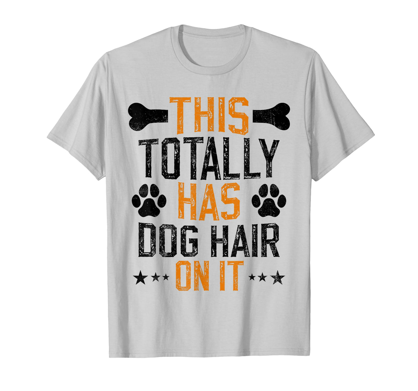 This Totally Has Dog Hair On It funny dog lover vintage T-Shirt
