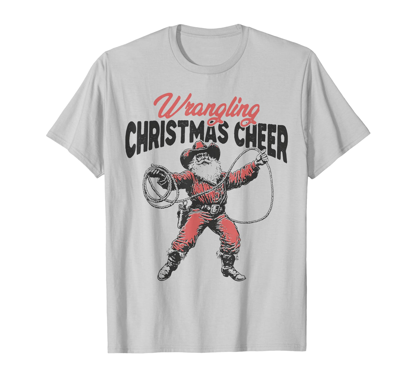 Wrangling Christmas Cheer Funny Cowboy Santa Western Xmas T-Shirt