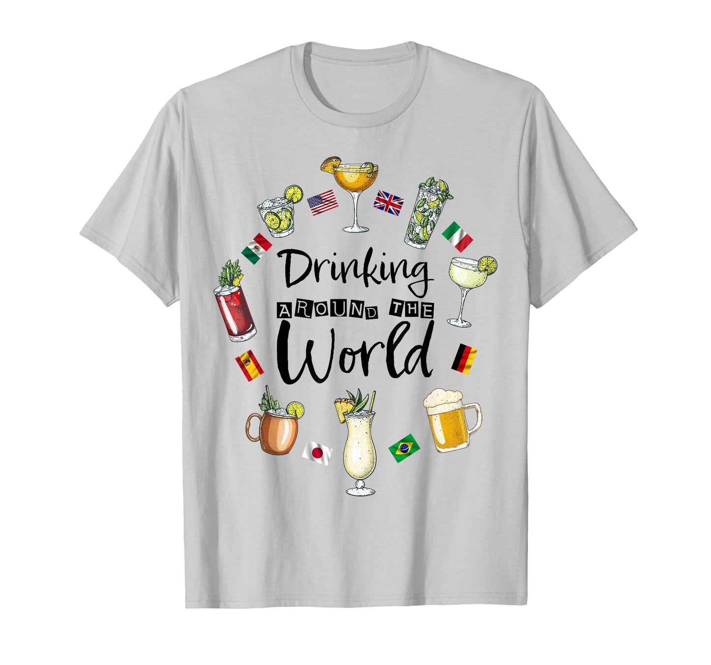 Drinking Around The World Vacation Drinking Showcase Funny T-Shirt