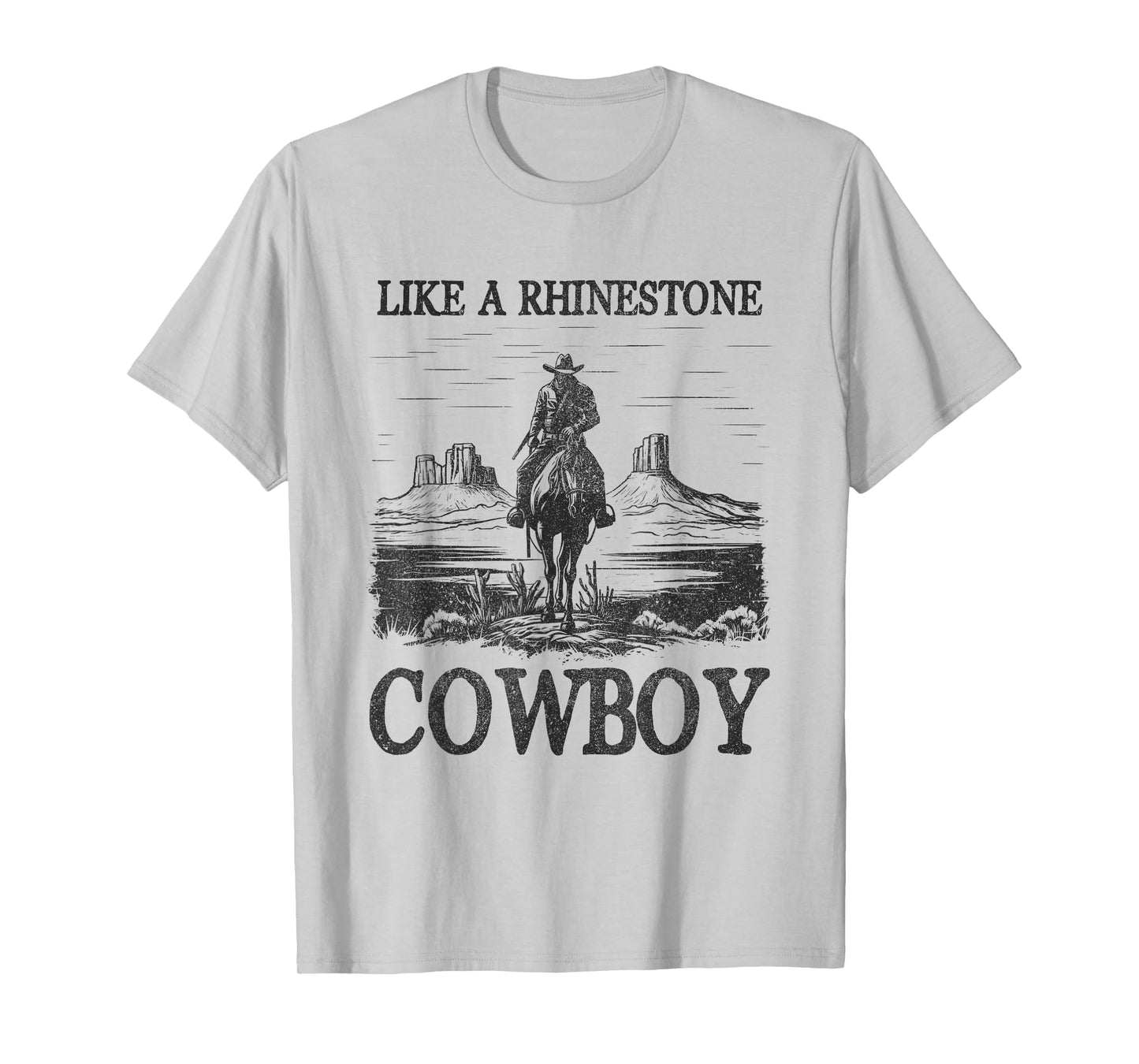 Like A Rhinestone Cowboy Western Life Rodeo Country Music T-Shirt