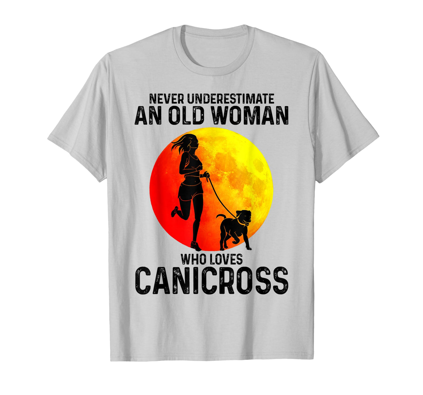 Never underestimate an old woman who loves Canicross Dog T-Shirt
