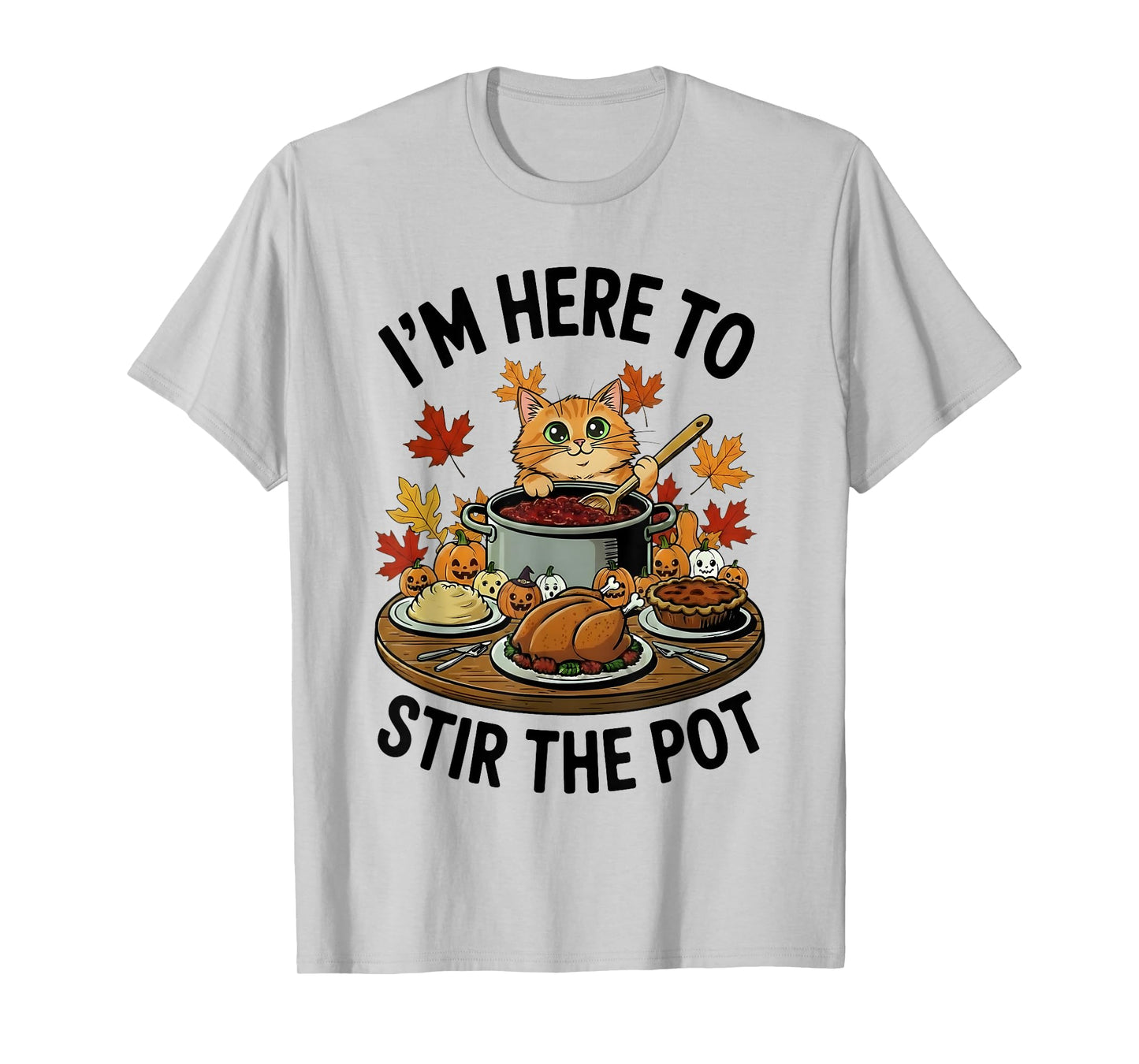 I'm Here to Stir The Pot Funny Cooking Lover Pun Men Women T-Shirt
