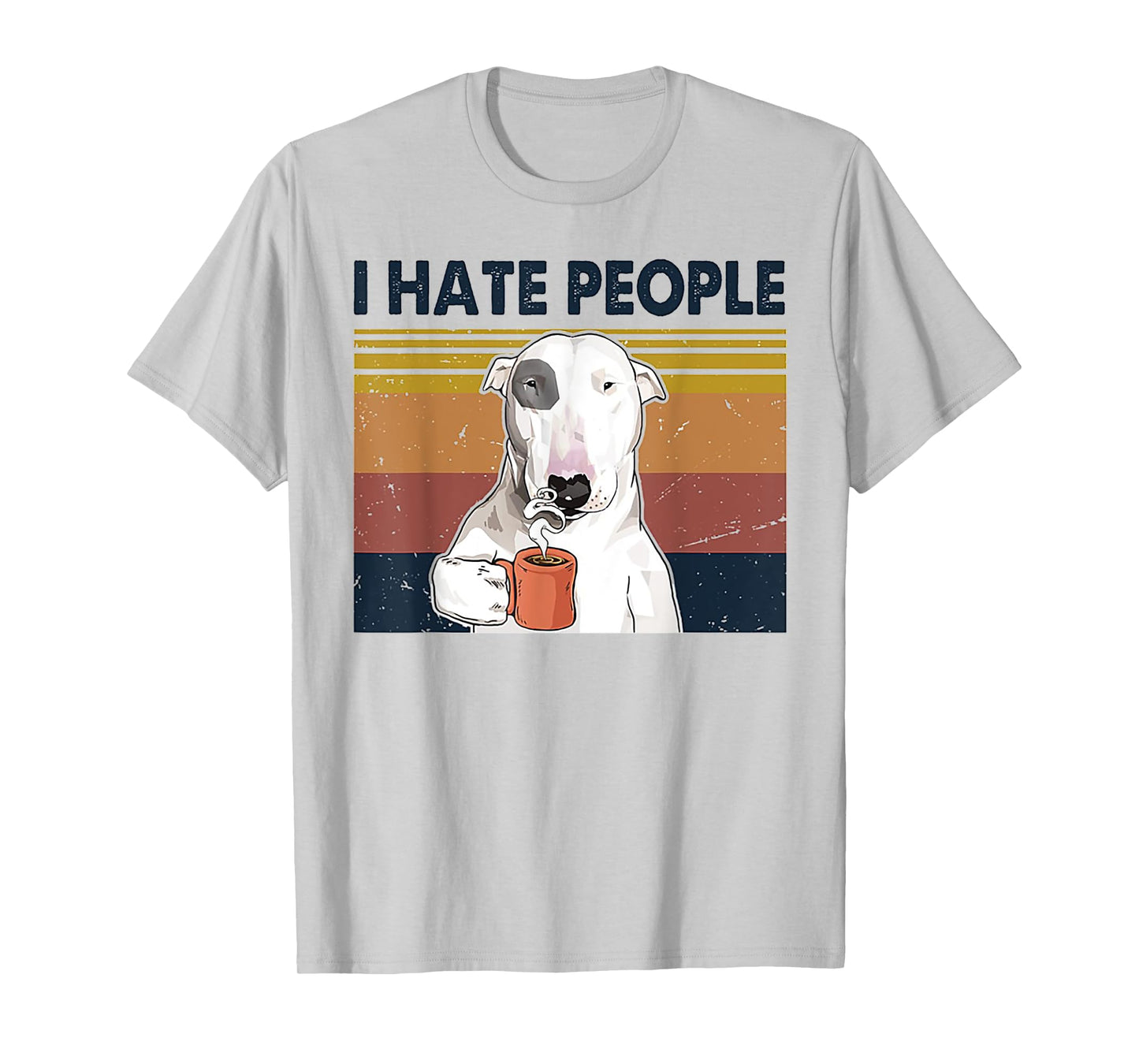 I Hate People Bull Terrier Hate Retro Vintage T-Shirt