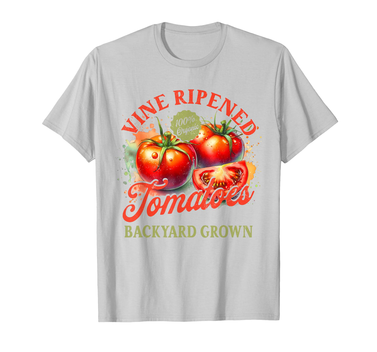 Tomato Lover Homegrown Vine Ripened Tomatoes Backyard Grown T-Shirt