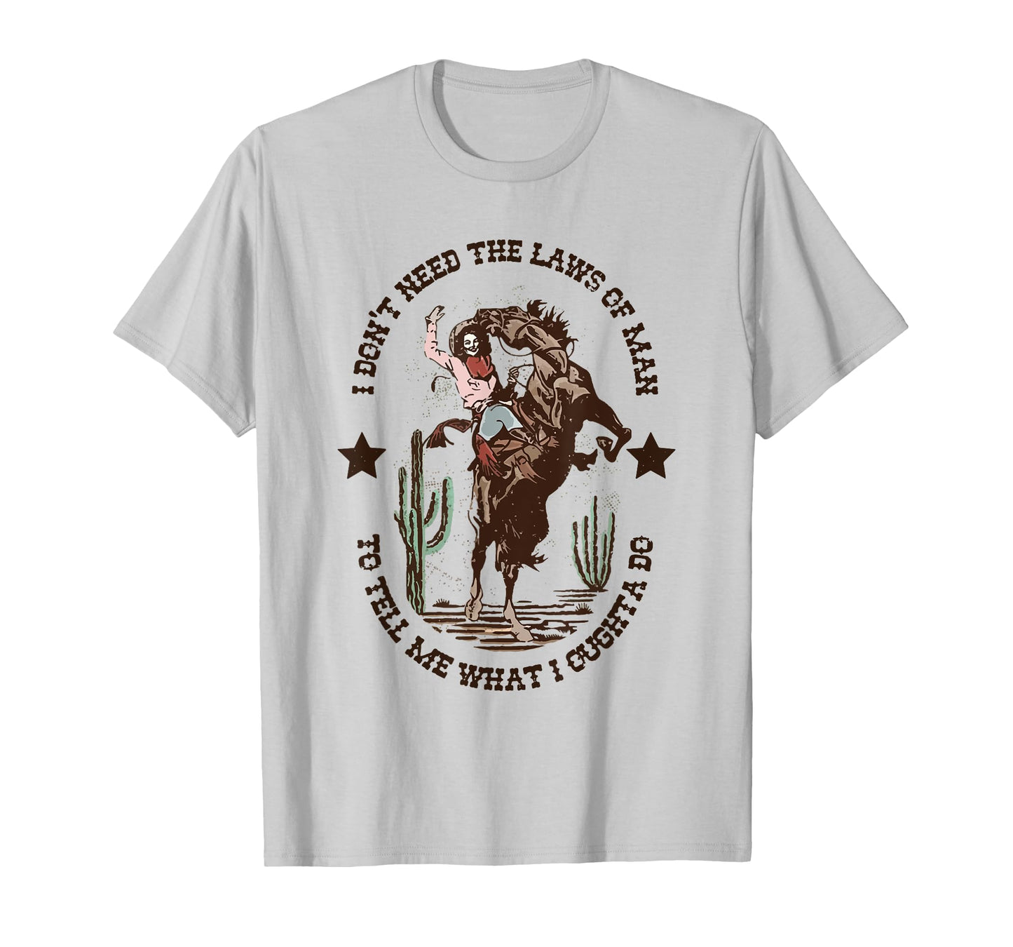 I Don't Need The Laws Of Man To Tell Me What I Ought To Do T-Shirt