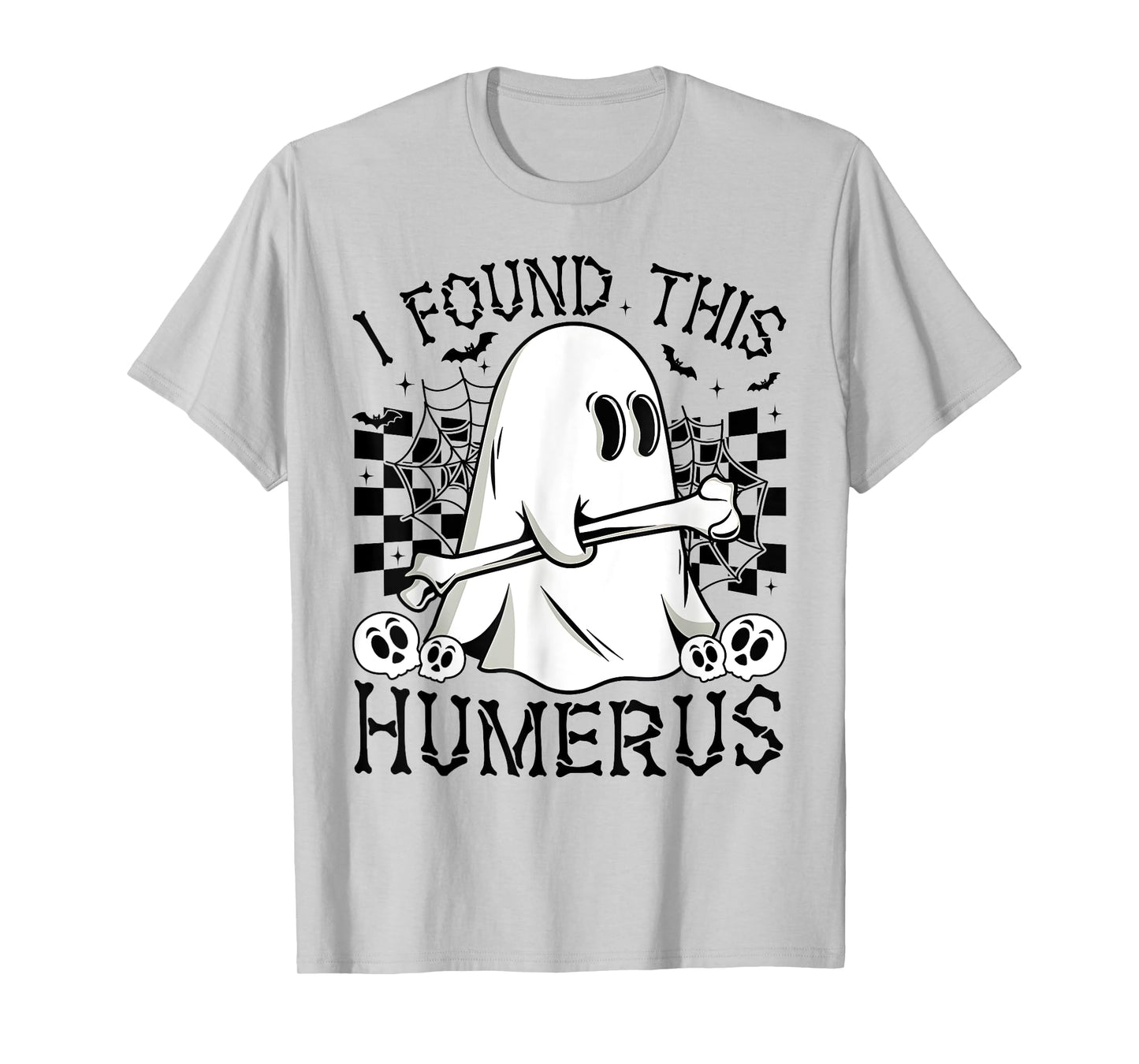 I Found This Humerus Funny Halloween Ghost Skeleton Womens T-Shirt