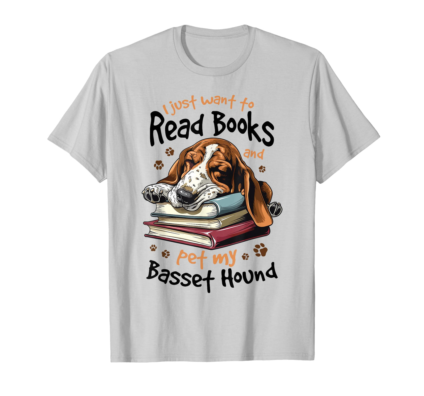 Basset Hound Dog Breed I Just Want to Read Books and pet My T-Shirt