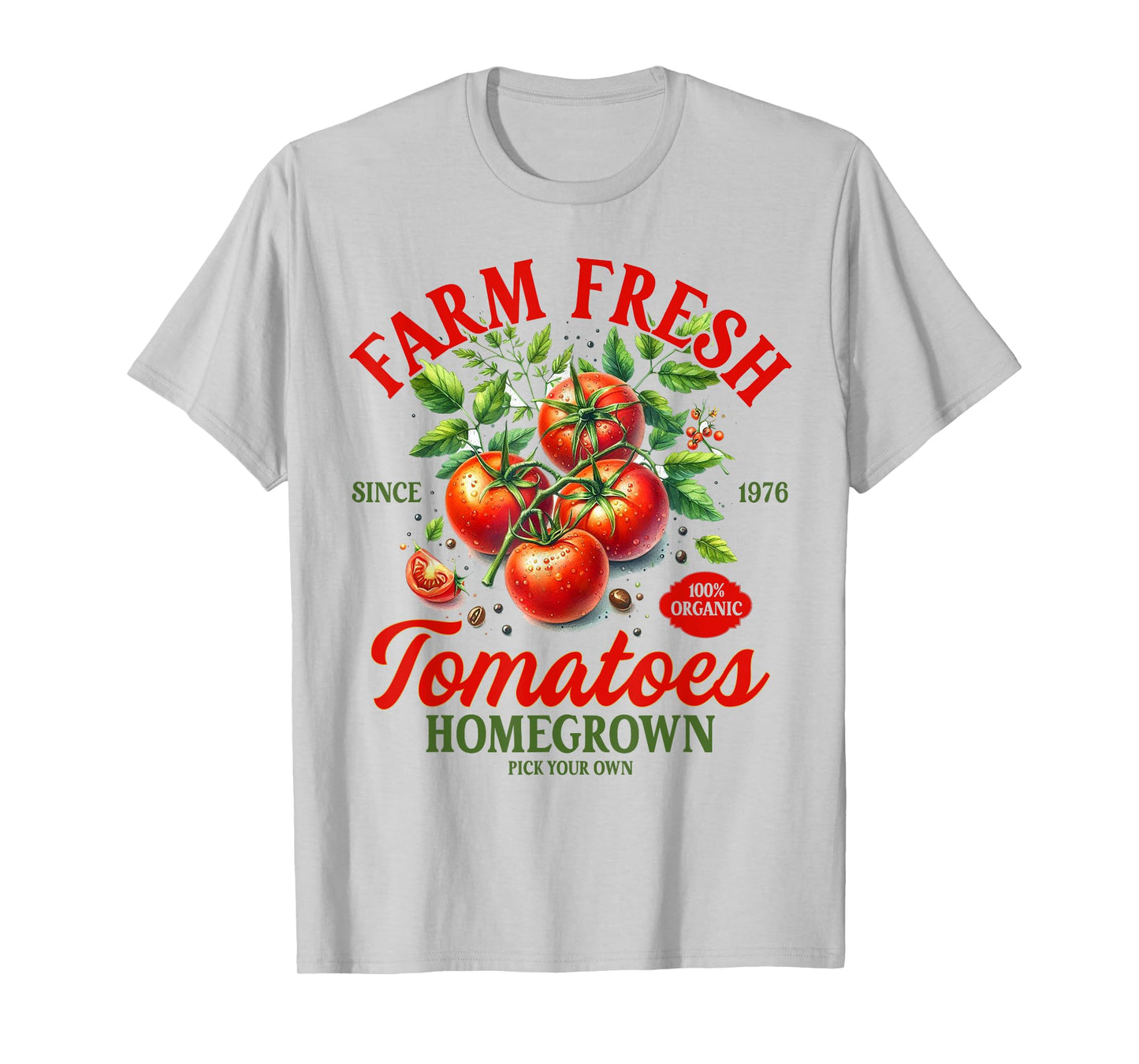 Tomato Farmer Gardening Farm A Fresh Tomatoes Homegrown T-Shirt