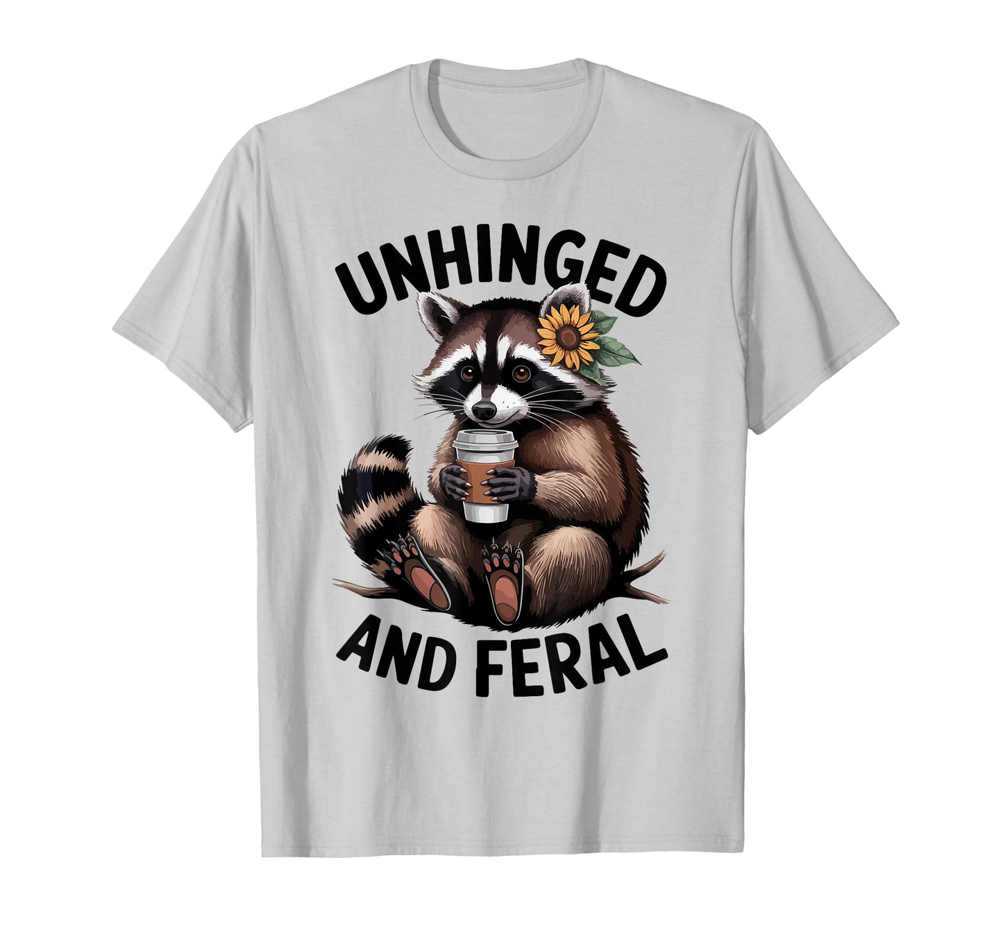 Raccoon Unhinged Feral Toddler Girl Women Funny Trash-Panda T-Shirt