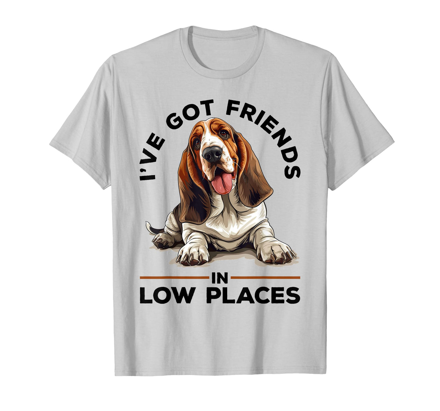 Basset Hound Dog Breed I've Got Friends in Low Places Men Women Kids T-Shirt