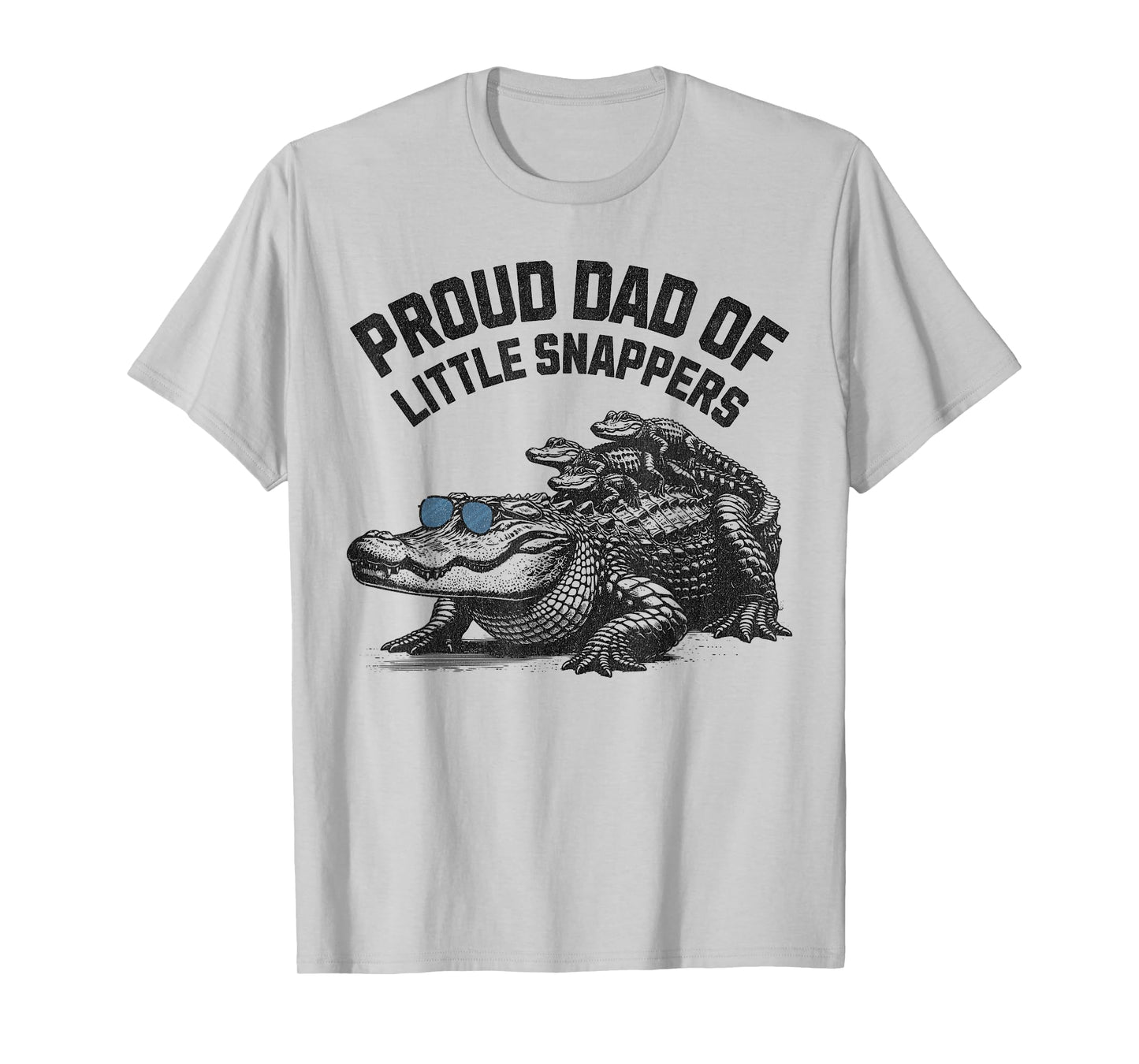 Proud Dad Of Little Snappers -Funny Daddy Alligator T-Shirt