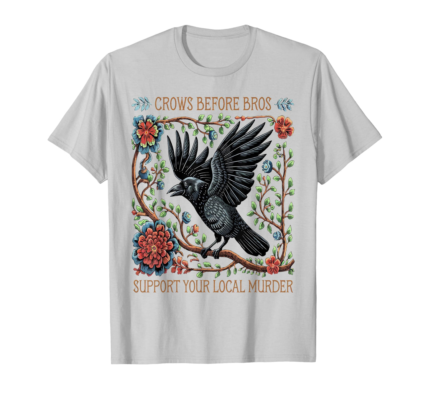 Support Your Local Murder Crows Before Bros Funny T-Shirt