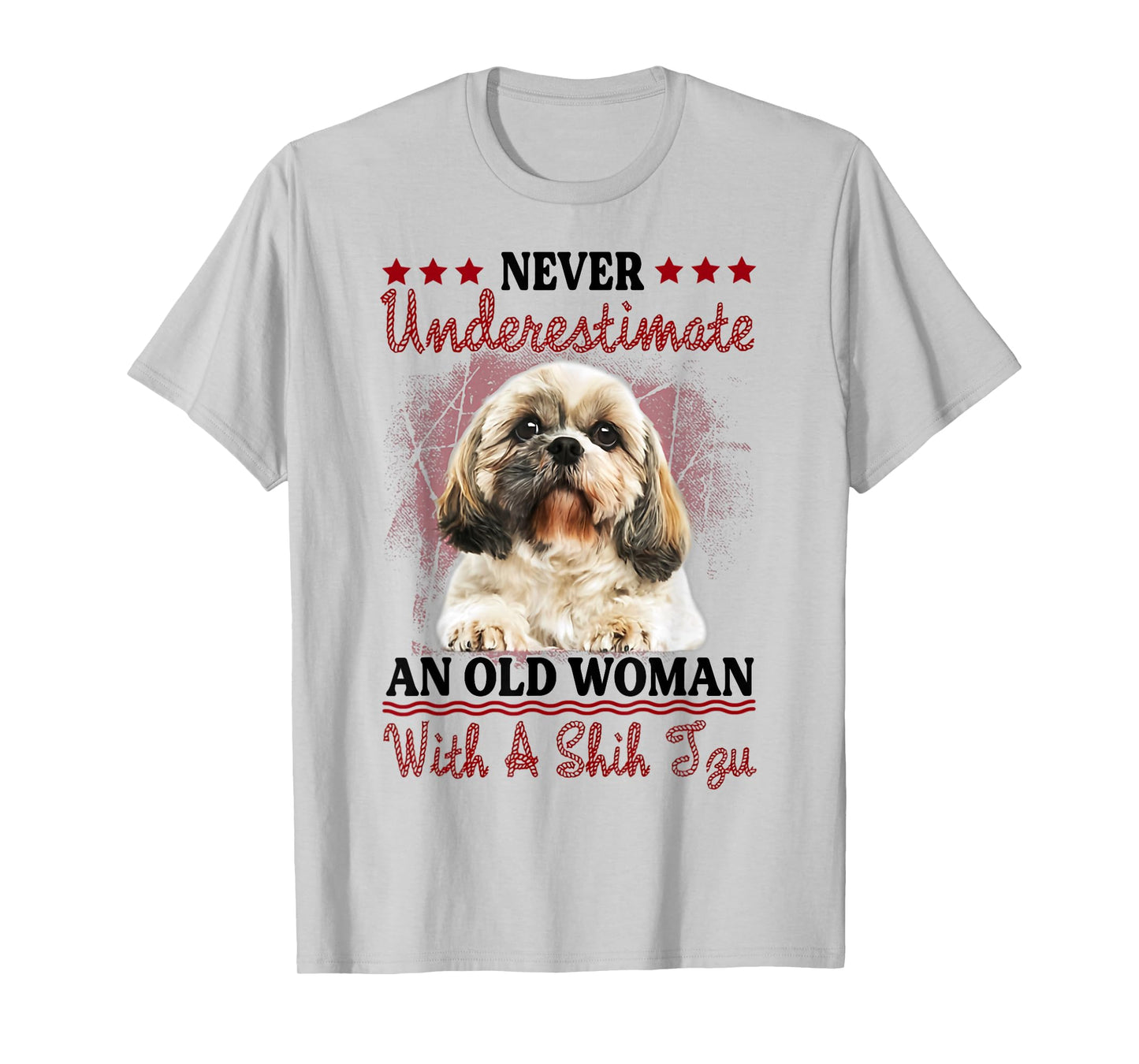 Never Underestimate Old Woman with A Shih Tzu Puppy Face T-Shirt