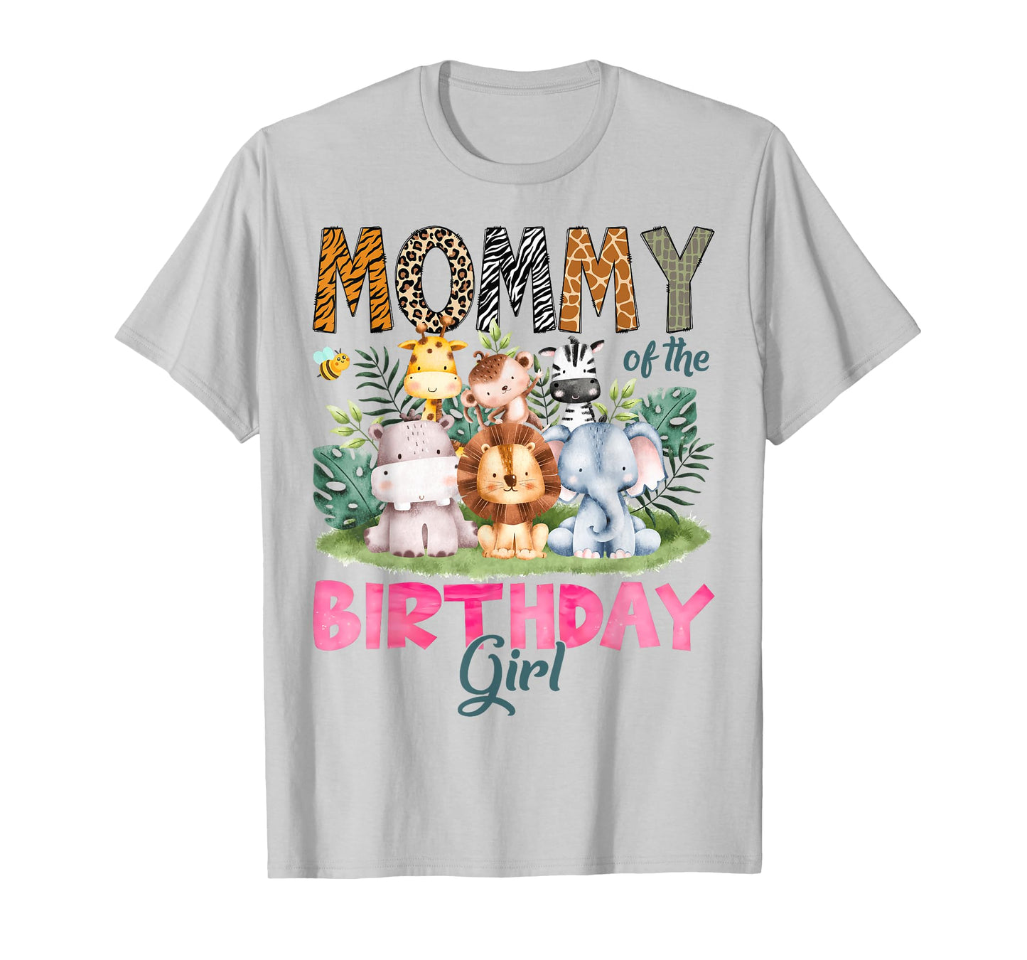 Mommy Of The Birthday Girl Safari Jungle Animal Lover T-Shirt