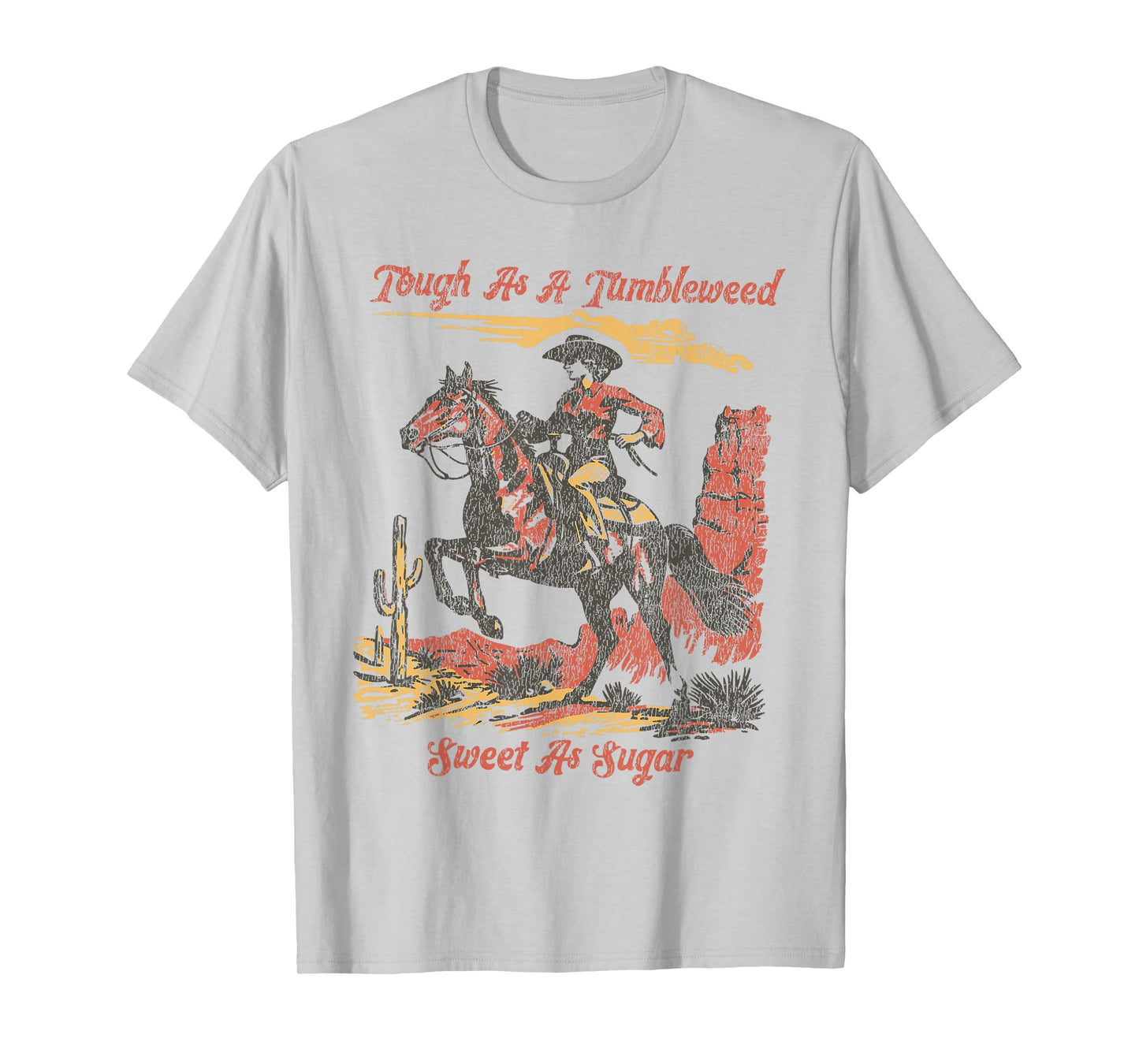 Vintage Tough As A Tumbleweed Sweet As Sugar T-Shirt