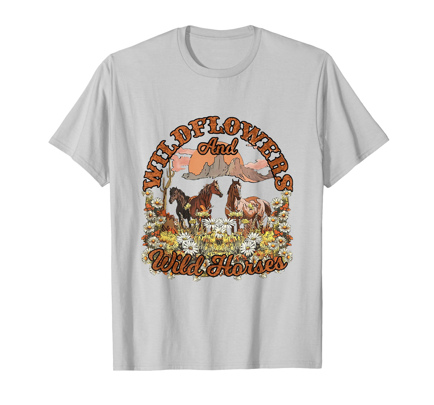 Wildflowers and Wild Horses Nature Beauty Country Outdoors T-Shirt