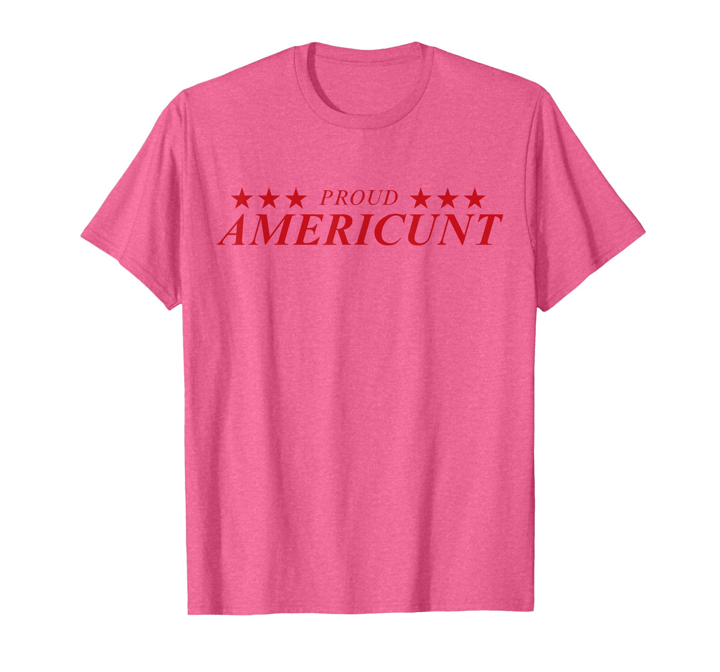 Proud Americunt T-Shirt