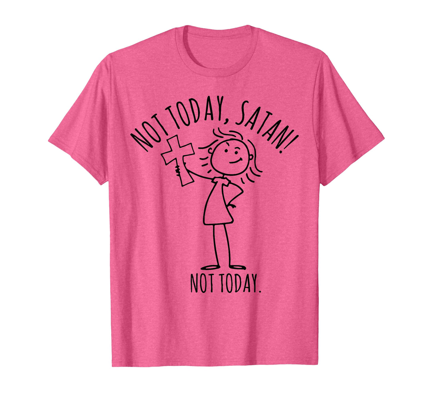 Not Today Satan Not Today T-Shirt