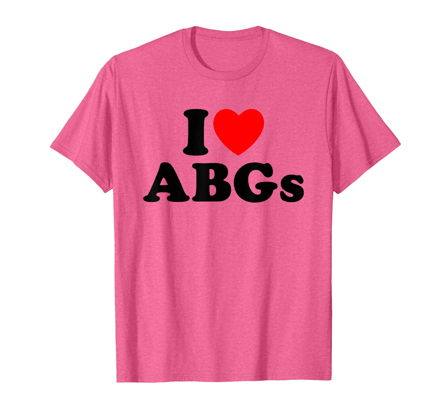 I Love ABGs I Heart ABGs Funny Asian Baby Girls Lover T-Shirt