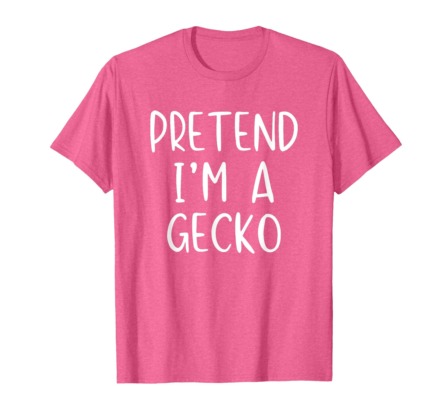 Pretend I'm A Gecko Costume Halloween Simple Funny T-Shirt