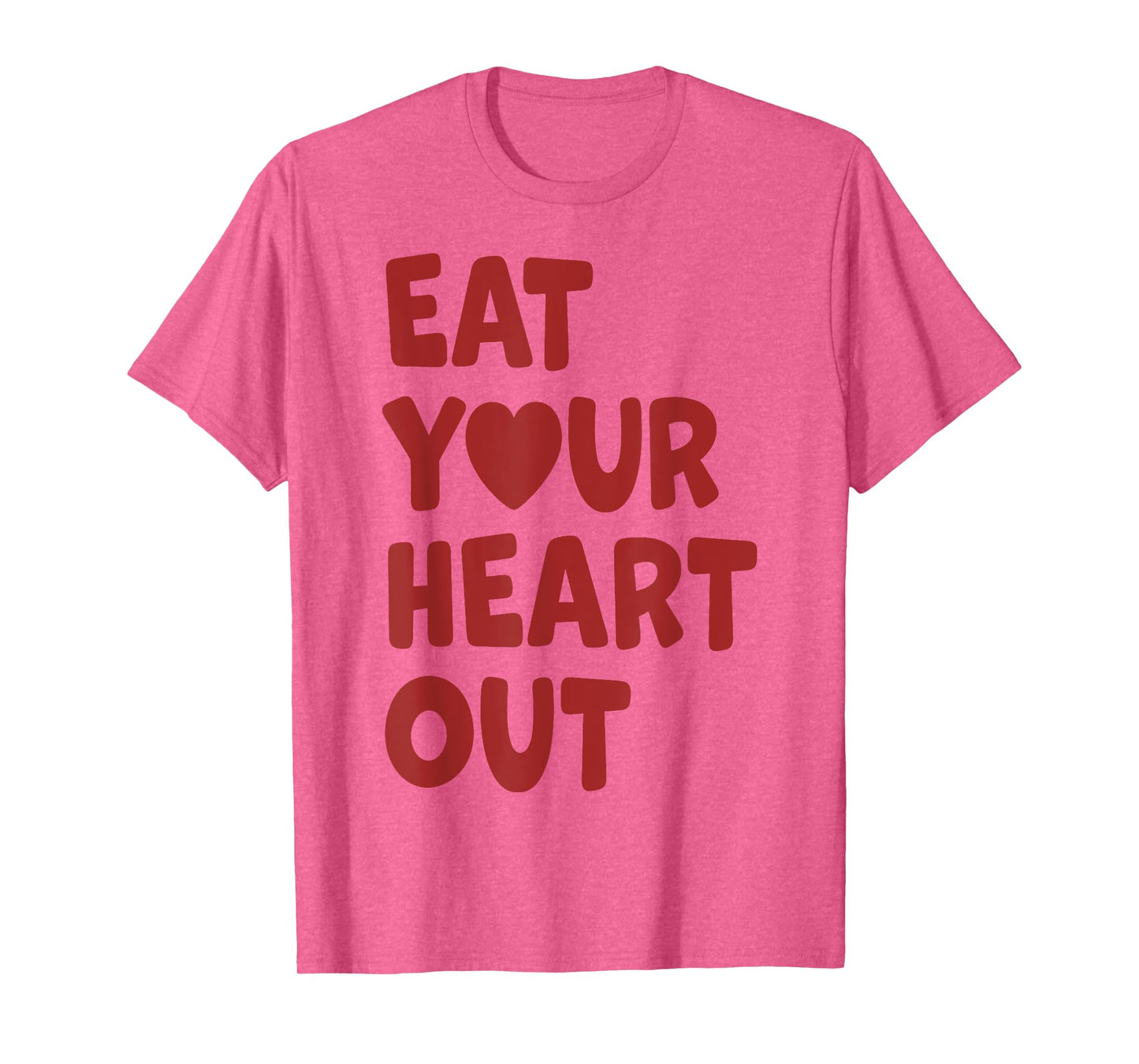Eat Your Heart Out T-Shirt
