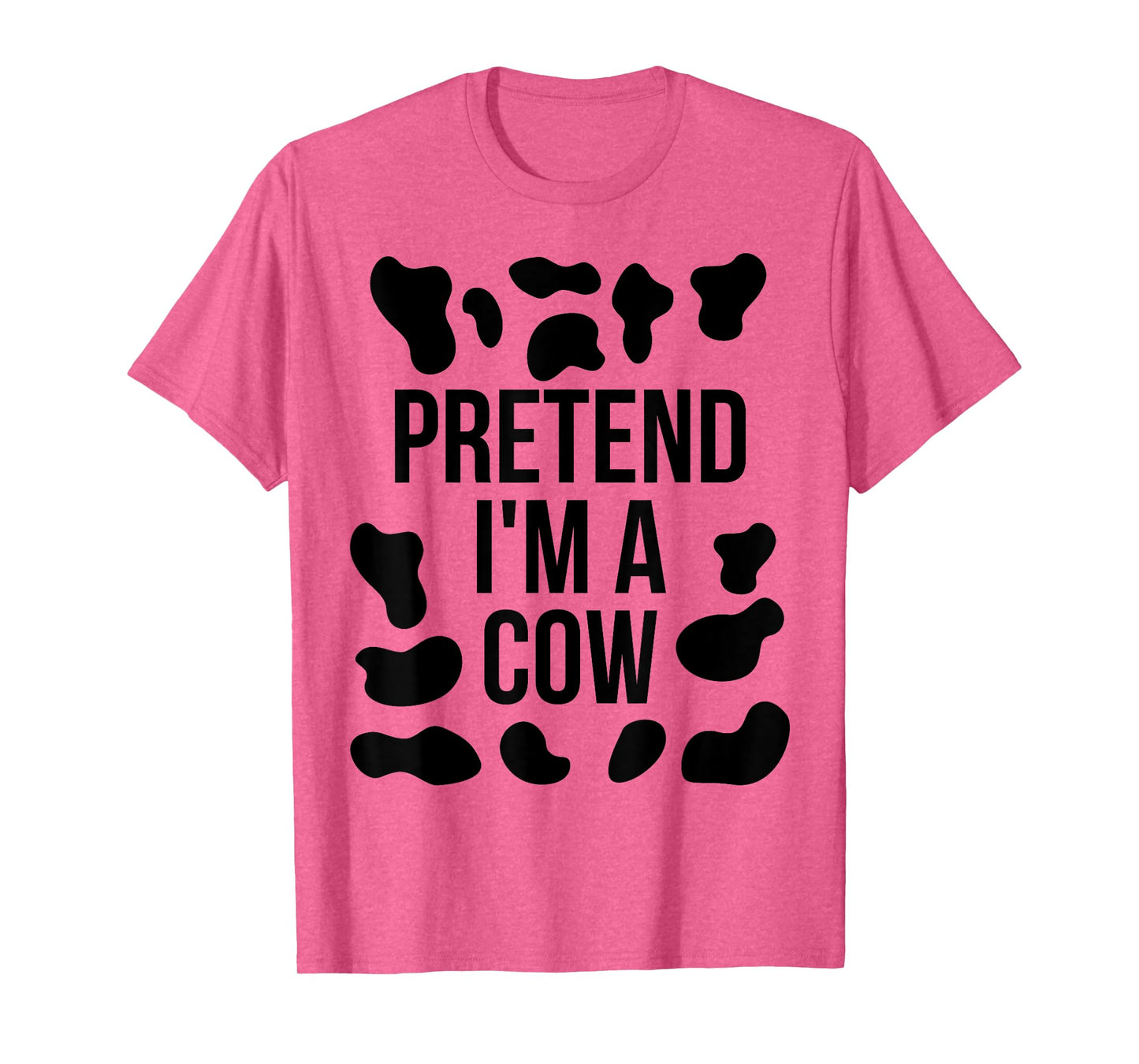 Pretend I'm a Cow Shirt Adult Costume Halloween Cow Print T-Shirt