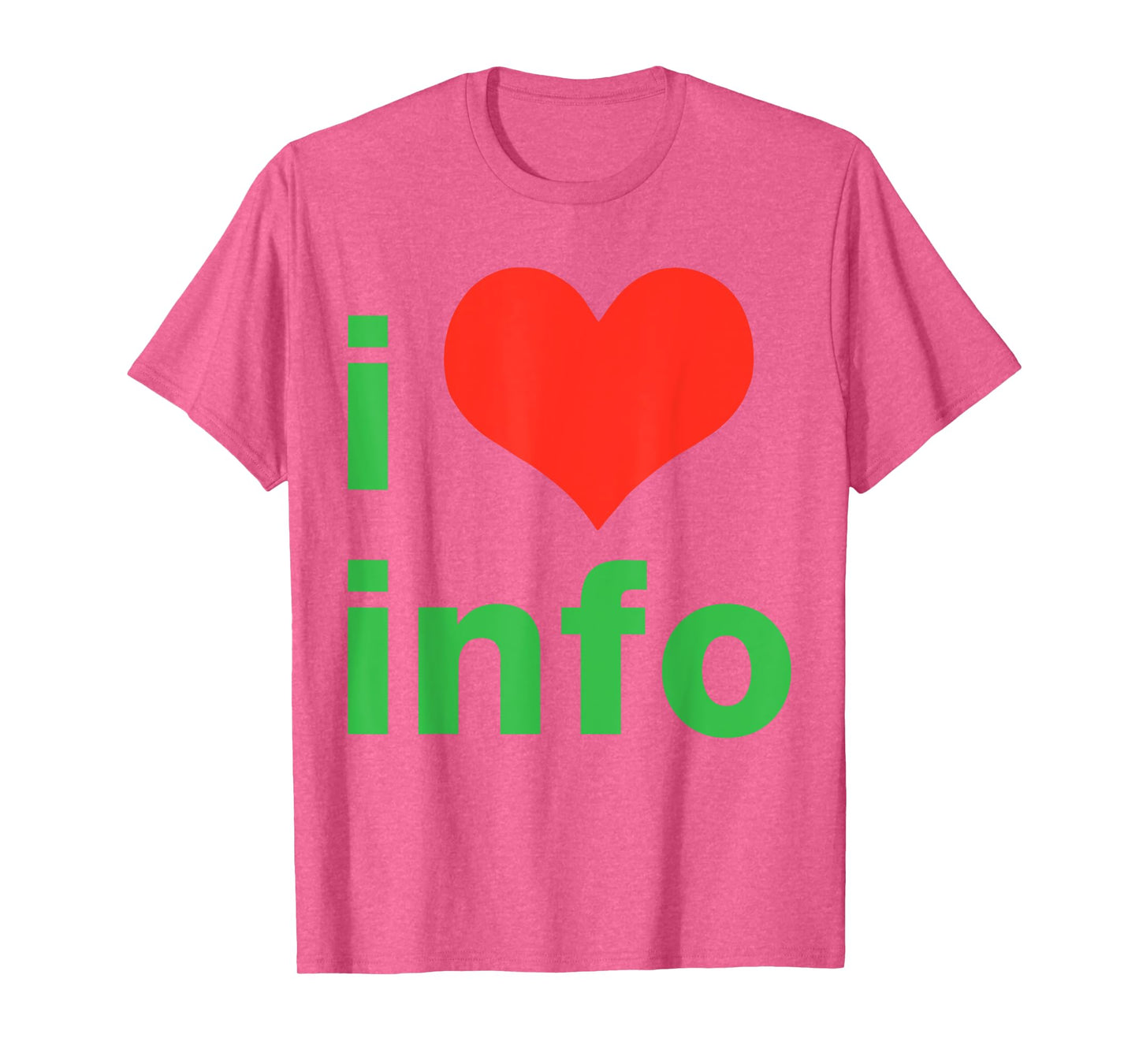 I Love Info I Heart Info T-Shirt