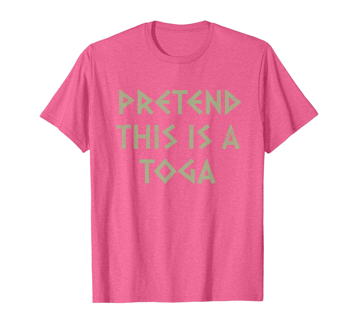 Pretend This Is A Toga Party Funny Greek Party Costume T-Shirt