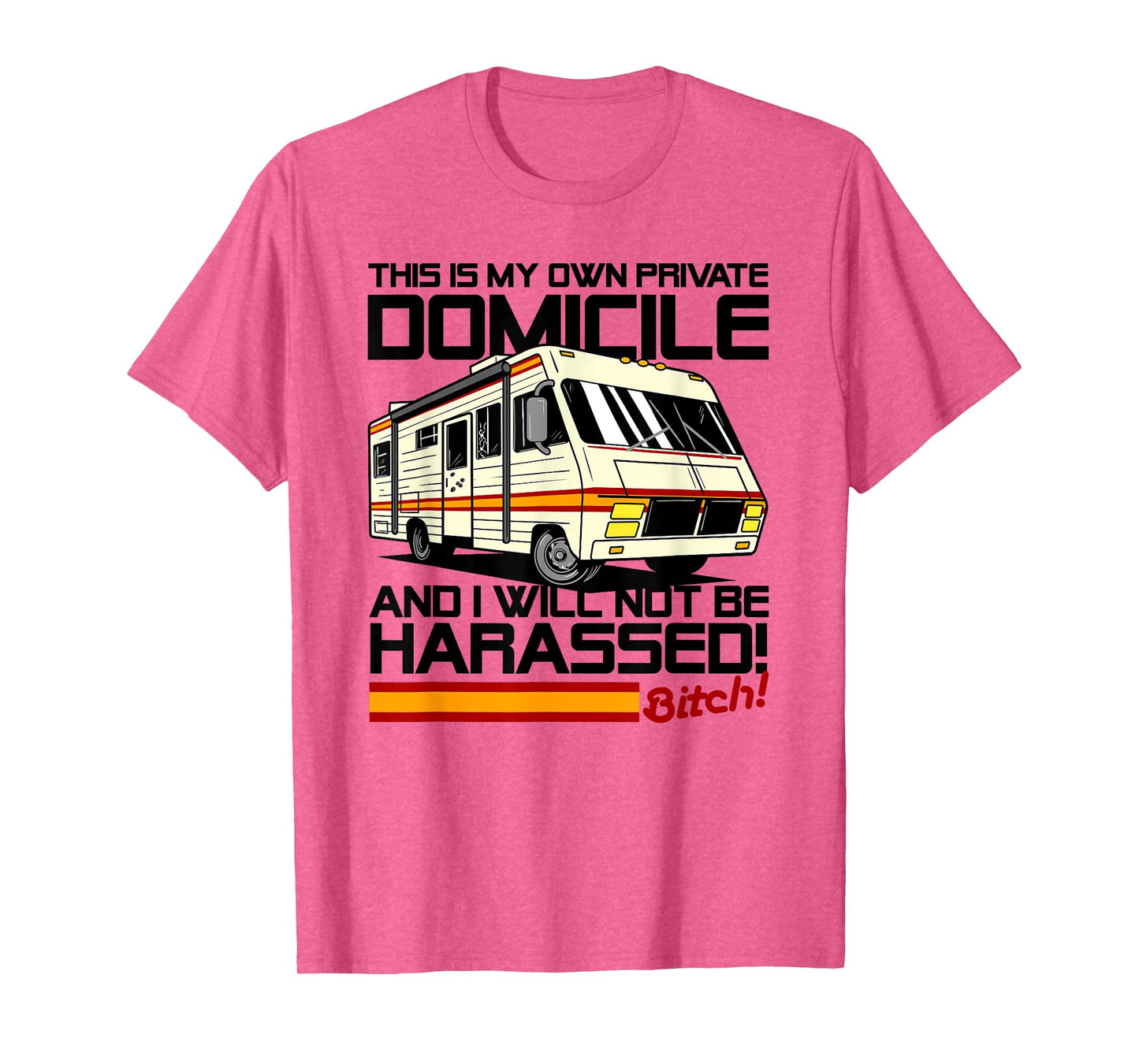 This is my Own Private Domicile and I will not be Harassed T-Shirt
