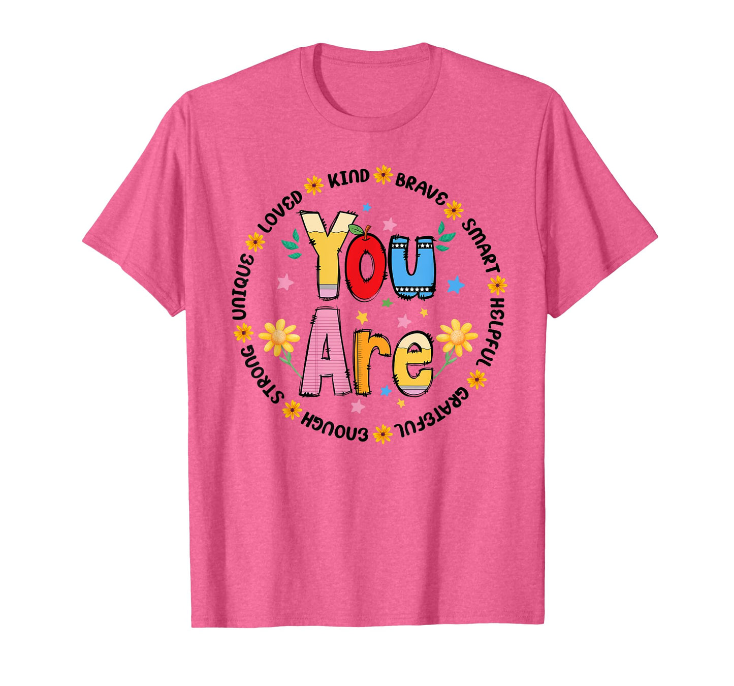 You are smart brave strong kind loved T-Shirt