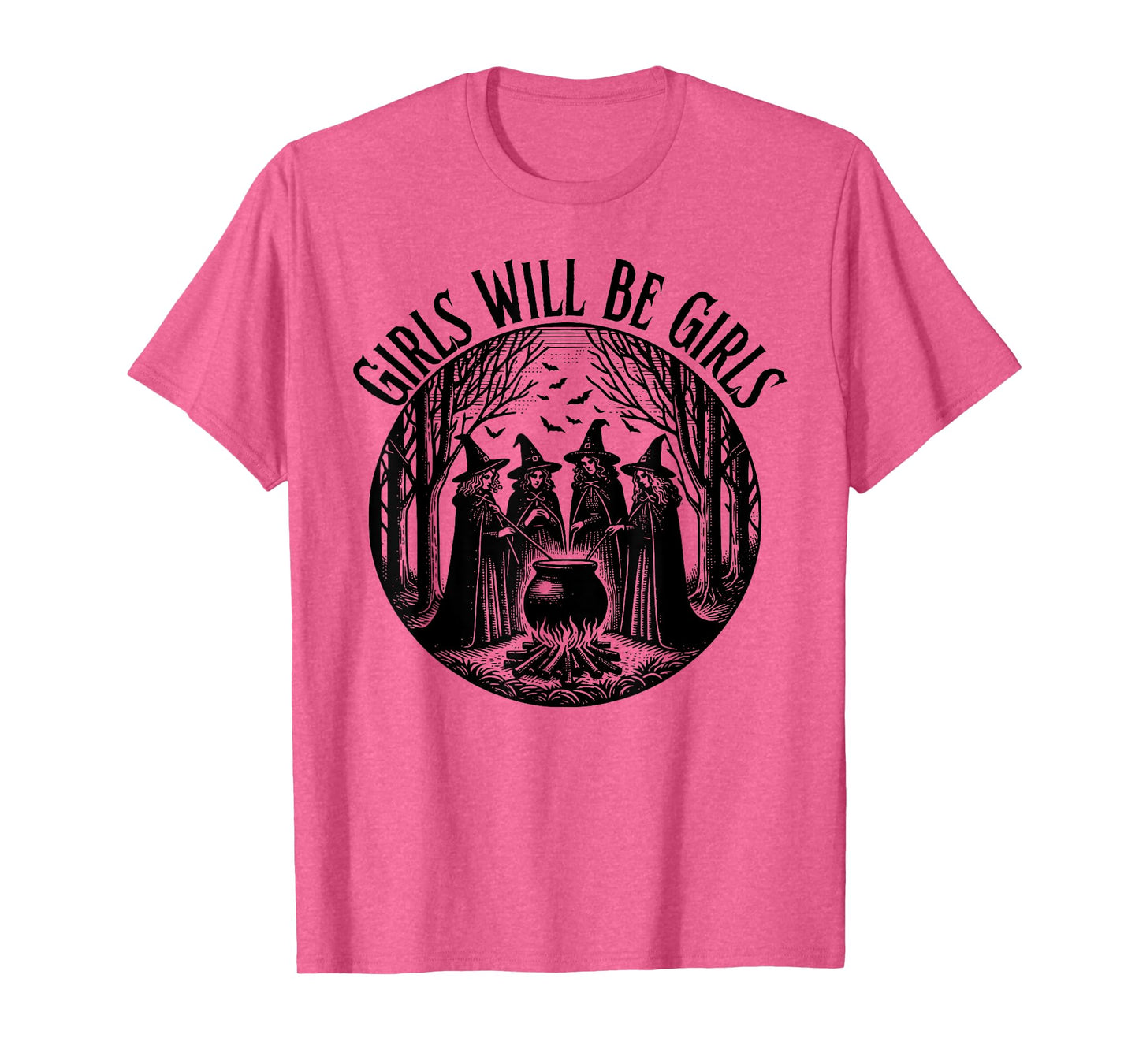 Girl Will Be Girls Witch Witchy Spooky Season Halloween T-Shirt
