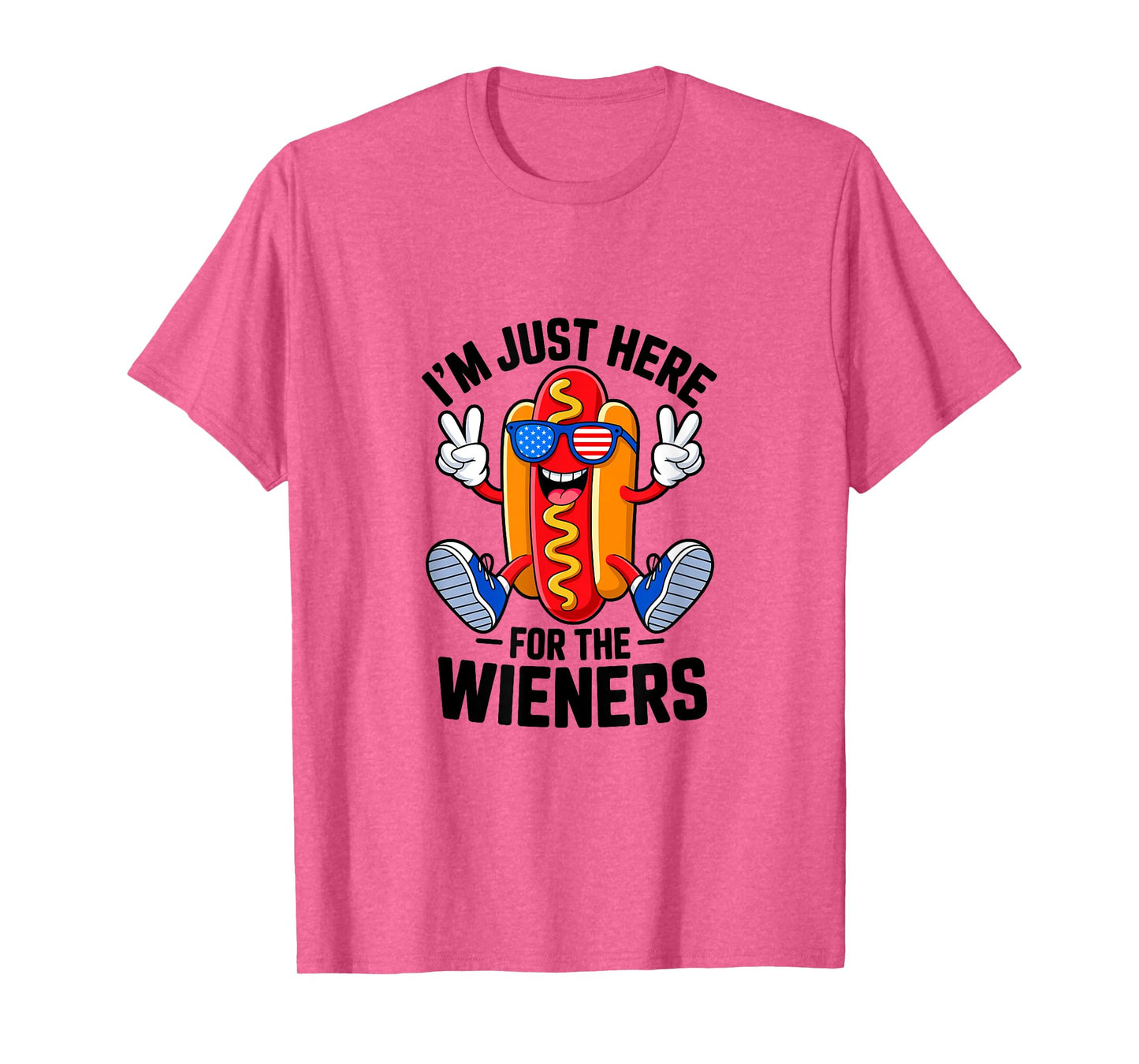 Just Here For The Wieners, Funny Hot Dog, 4th Of July T-Shirt