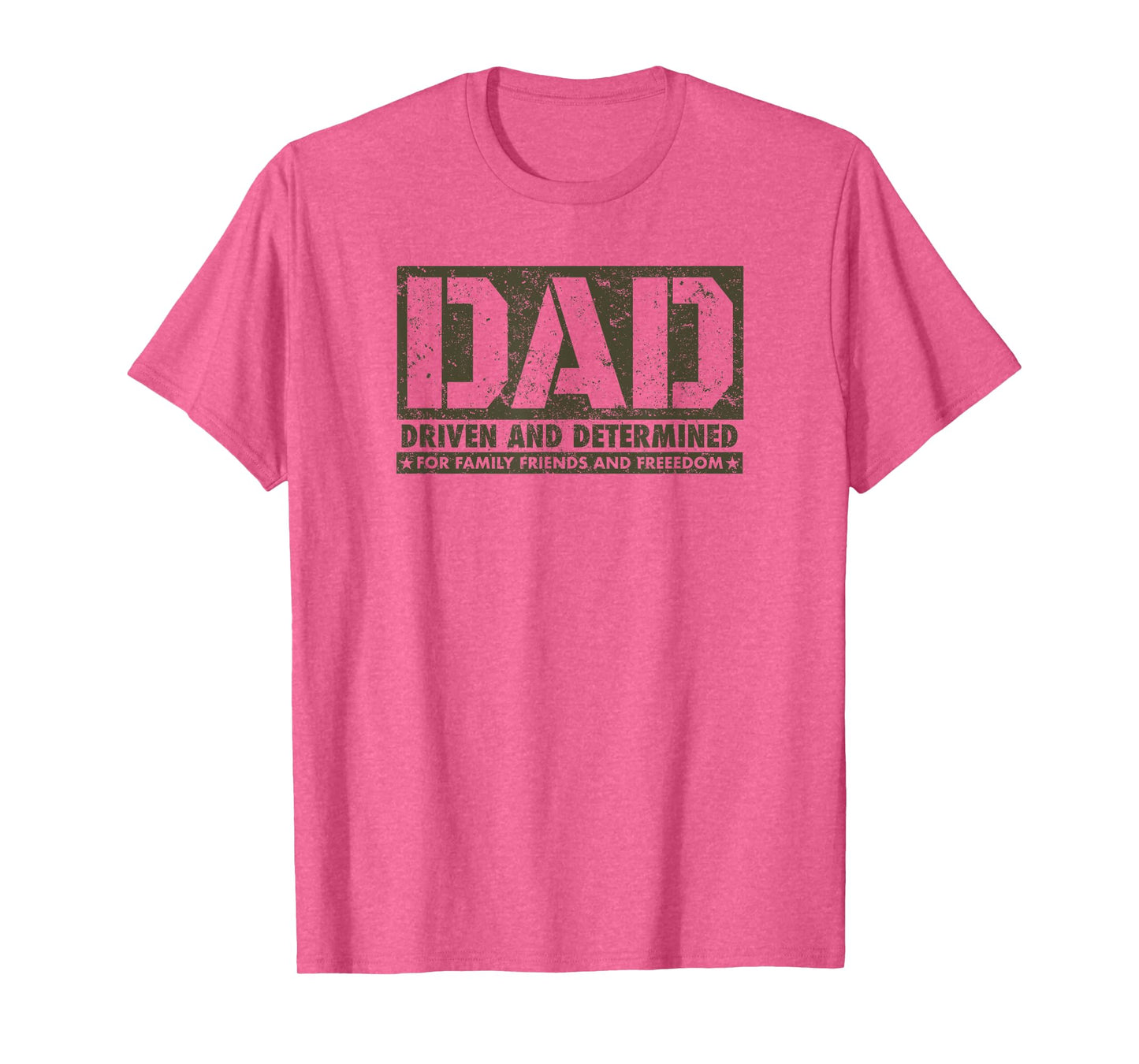 DAD Driven and Determined for Family Friends and Freedom T-Shirt