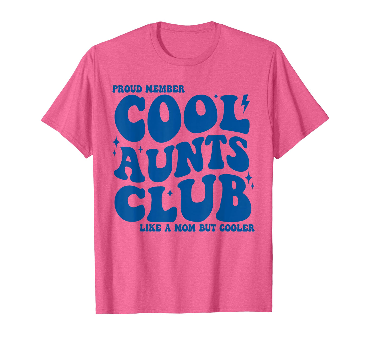 Proud Member Cool Aunts Club Like A Normal But Cooler Funny T-Shirt
