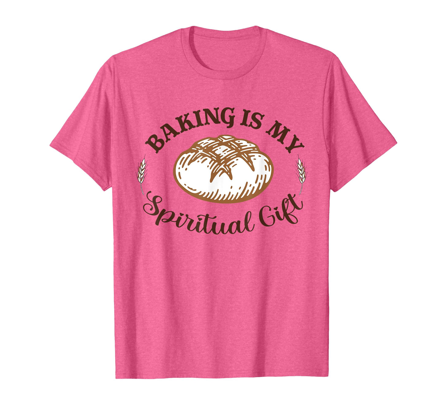 Baking Is My Spiritual Gift Funny Bake Lover Pastry Baker T-Shirt