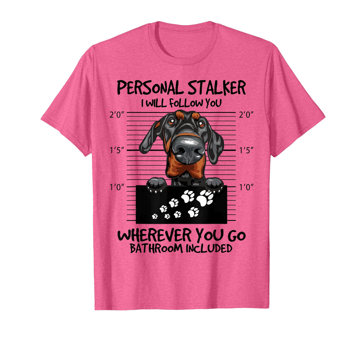 Funny Personal Stalker Natural Ear Doberman For Dog Owner T-Shirt