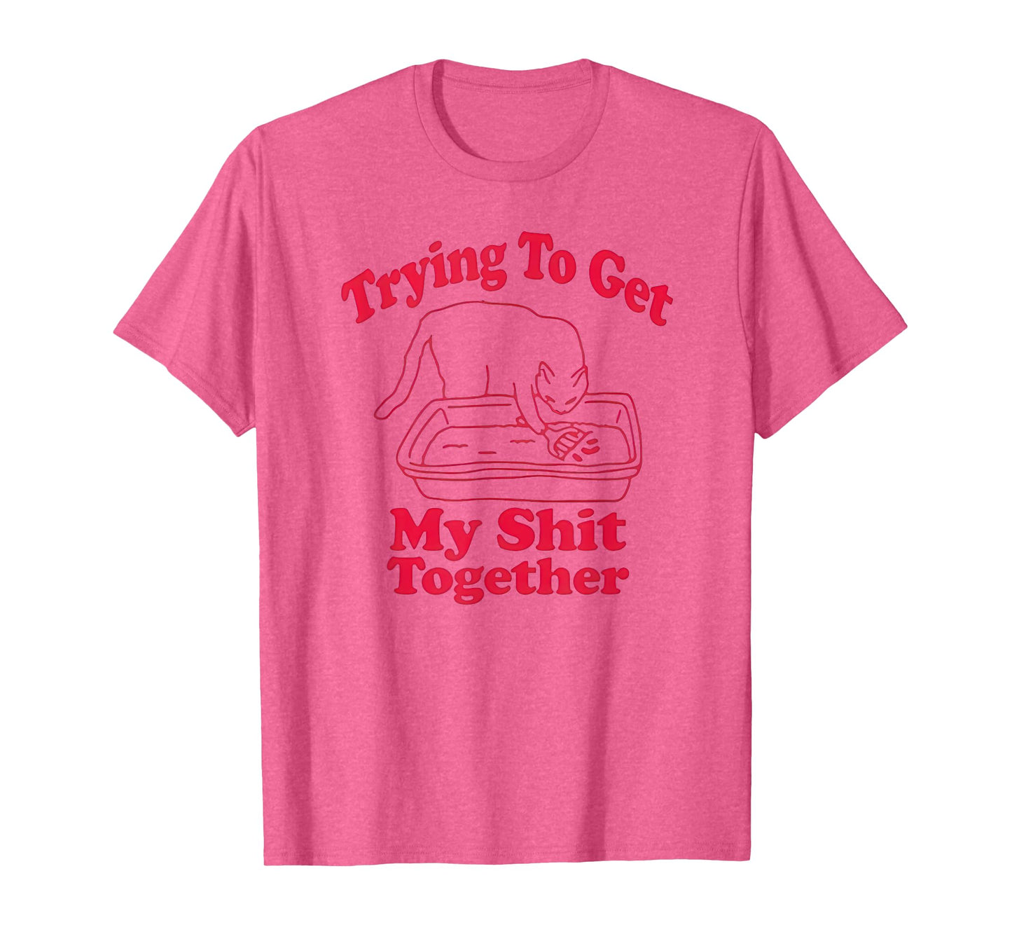 Trying To Get My Shit Together Funny Cat Litter Box & Scoop T-Shirt for Men Women