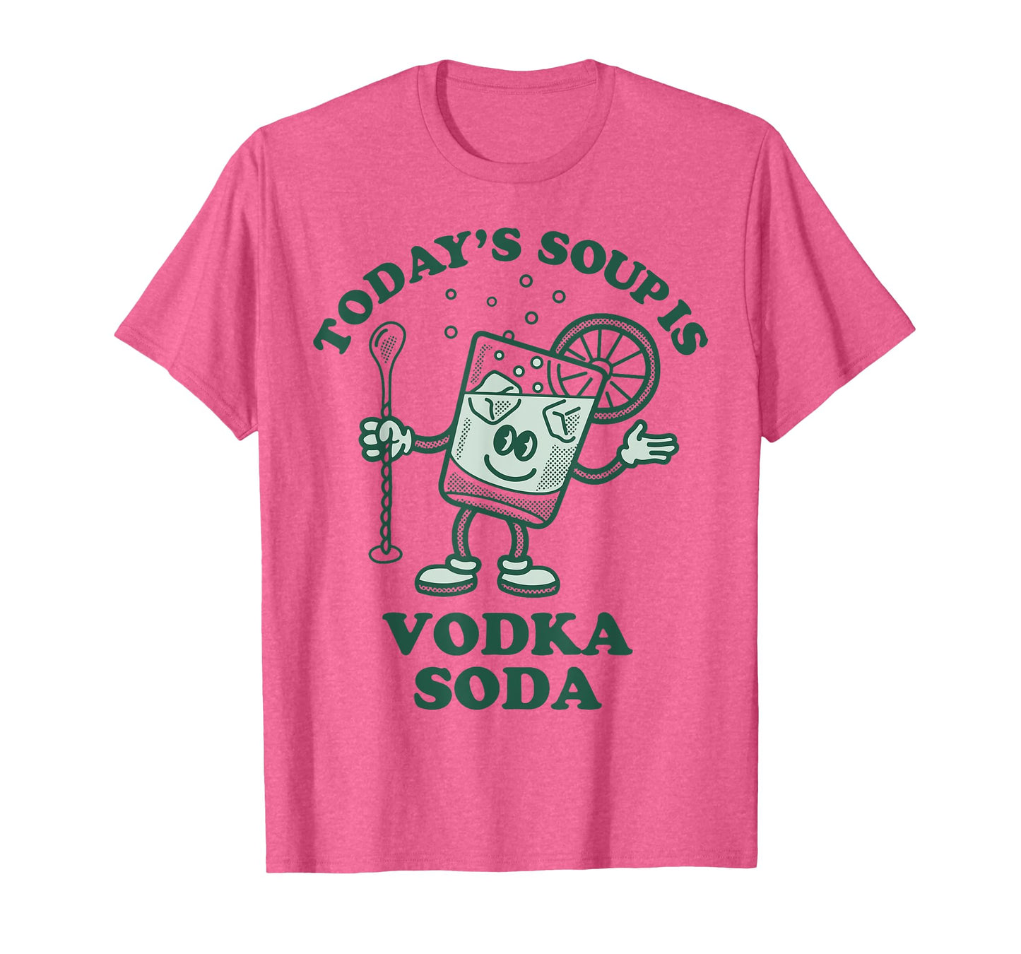Today's Soup Is Vodka Soda T-Shirt