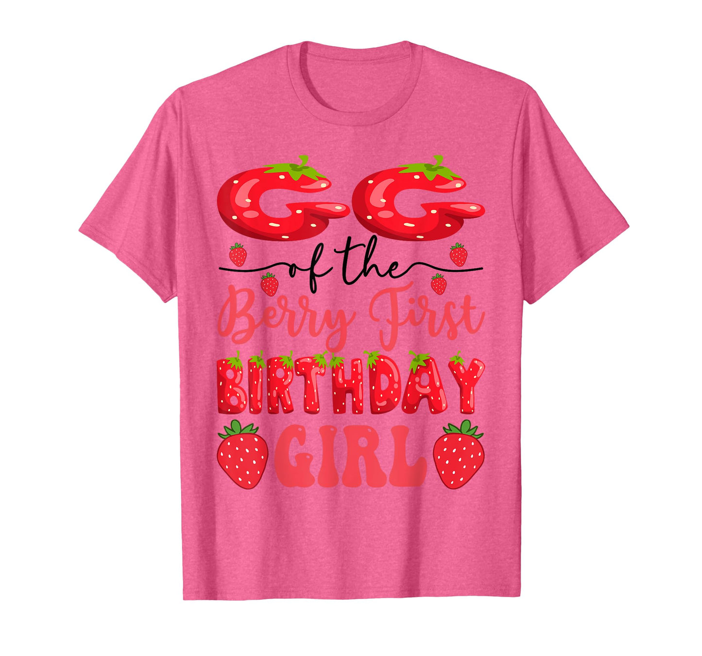 GG Of The Berry First Birthday Girl Strawberry Lover T-Shirt