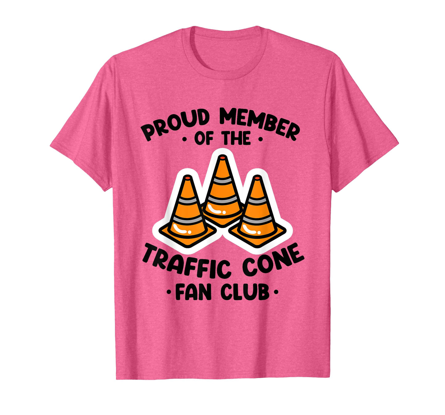 Proud Member Of The Traffic Cone Fan Club Highway Cones T-Shirt