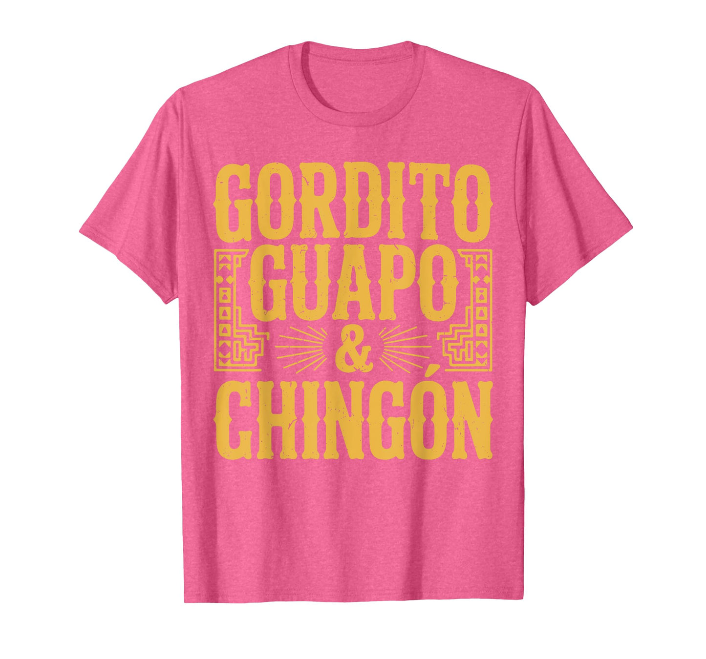Gordito Guapo y Chingon Mexican Dad Gift Men Funny Spanish T-Shirt