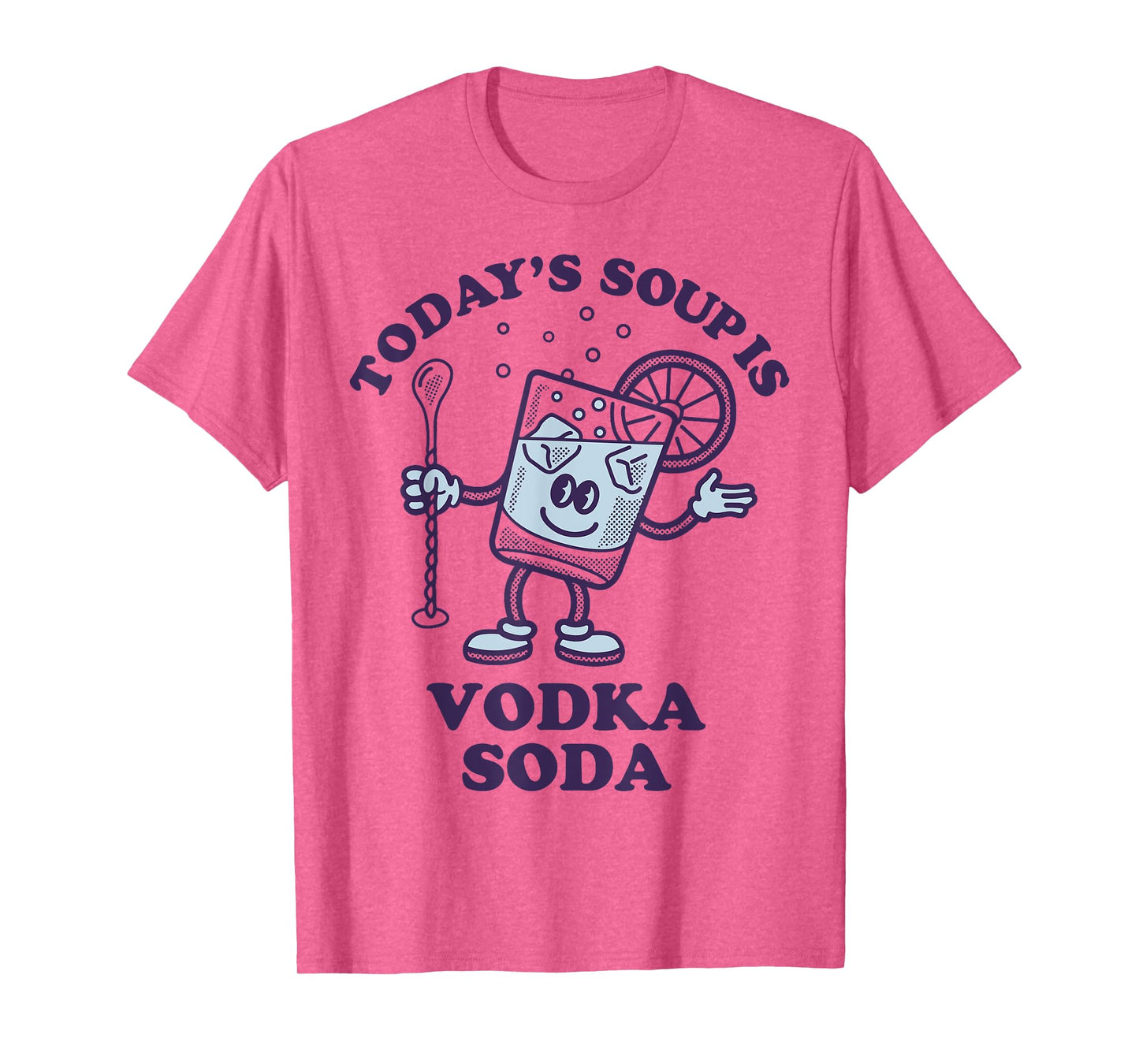 Today's Soup Is Vodka Soda T-Shirt