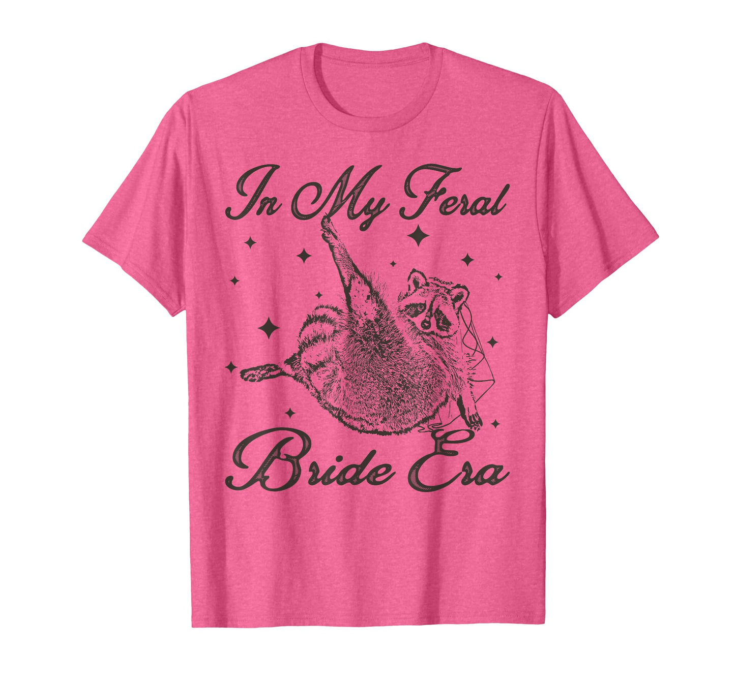 In My Feral Bride Era Funny Wedding Engagement Bachelorette T-Shirt