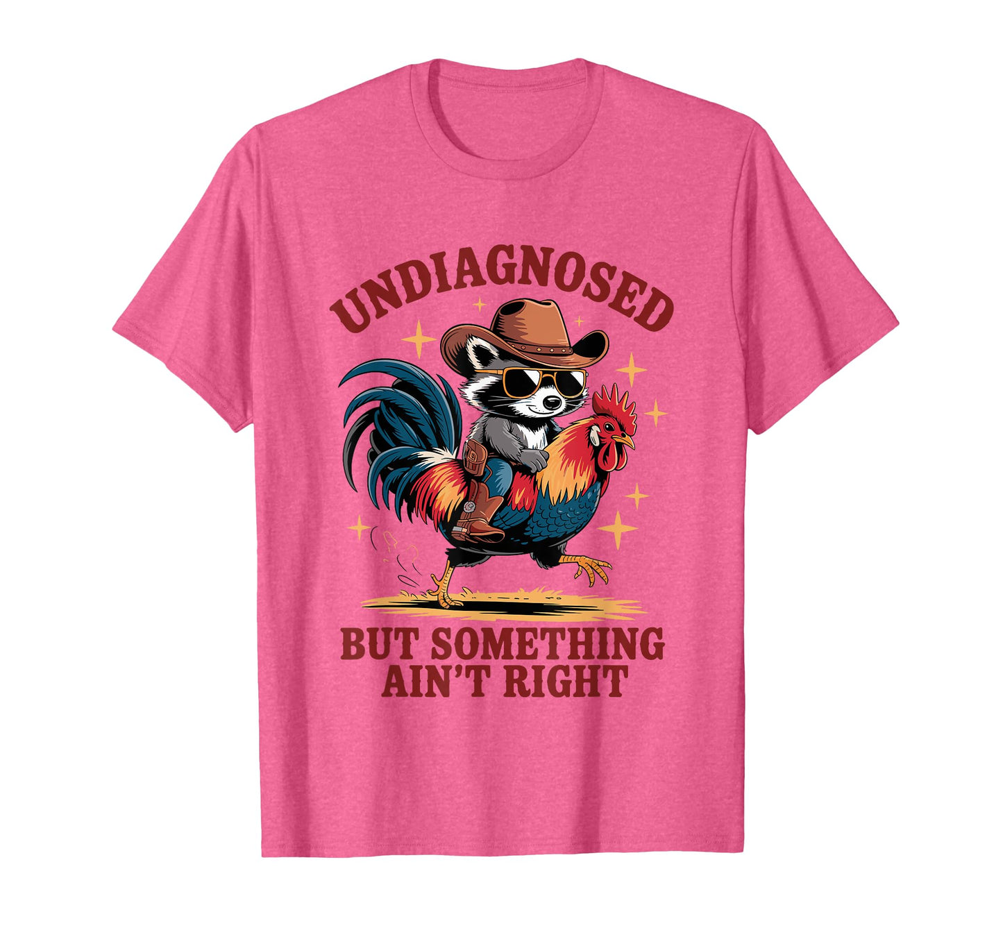 Undiagnosed But Something Ain’t Right Funny Raccoon Cowboy T-Shirt