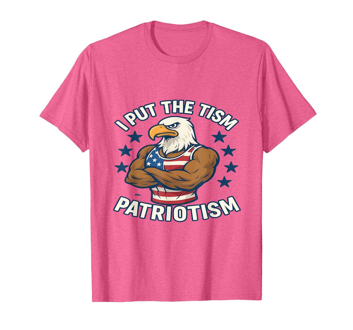 Funny I Put The Tism in Patriotism Athletic Eagle T-Shirt