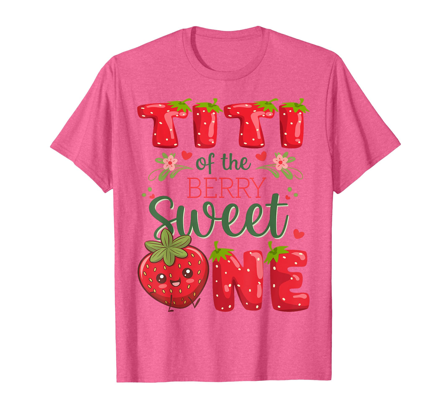 Titi Of The Berry Sweet One 1St Birthday Strawberry T-Shirt