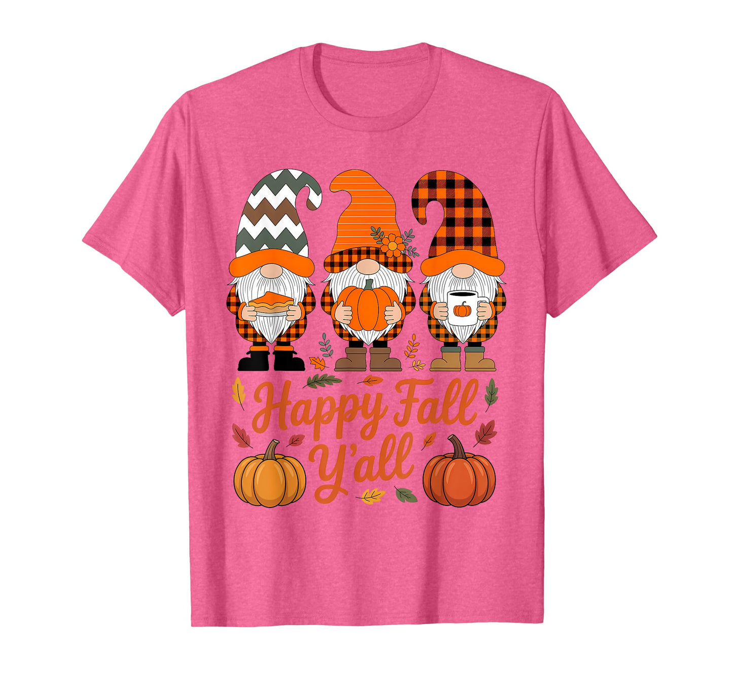 Happy Fall Y'all Gnome Pumpkin Autumn Thanksgiving Men Women T-Shirt